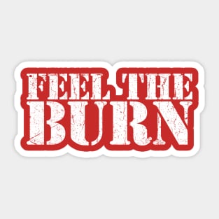 FEEL THE BURN Sticker